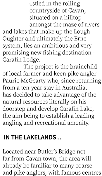 N estled in the rolling countryside of Cavan, situated on a hilltop amongst the maze of rivers and lakes that make up...