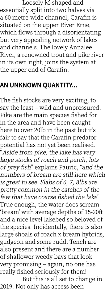  Loosely M-shaped and essentially split into two halves via a 60 metre-wide channel, Carafin is situated on the upper...