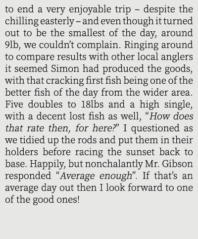 to end a very enjoyable trip – despite the chilling easterly – and even though it turned out to be the smallest of th...