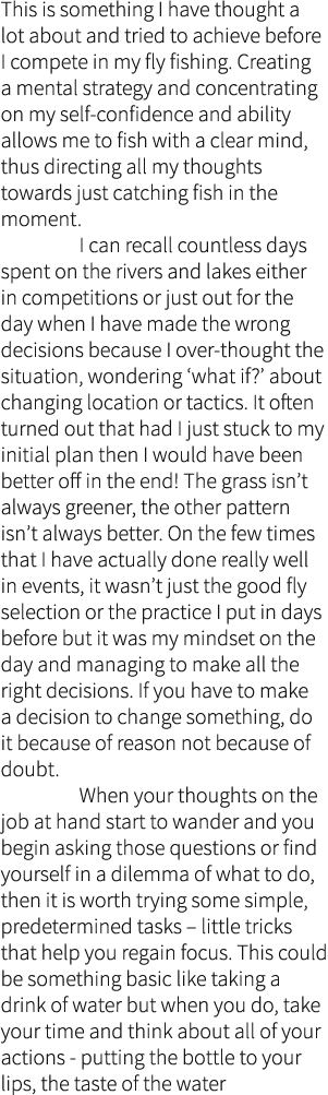 This is something I have thought a lot about and tried to achieve before I compete in my fly fishing. Creating a ment...