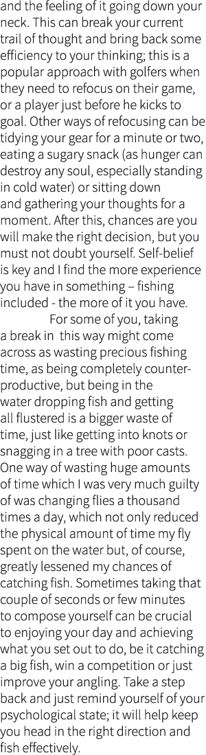 and the feeling of it going down your neck. This can break your current trail of thought and bring back some efficien...