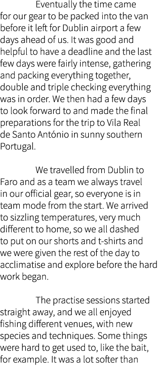  Eventually the time came for our gear to be packed into the van before it left for Dublin airport a few days ahead o...