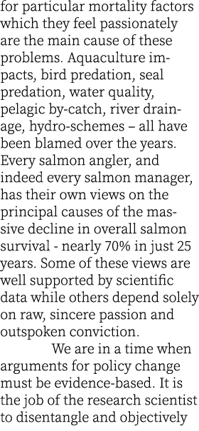 for particular mortality factors which they feel passionately are the main cause of these problems. Aquaculture impac...