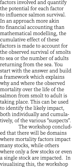 factors involved and quantify the potential for each factor to influence salmon survival. In an approach more akin to...