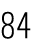 84