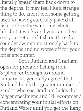 literally ‘spear’ them back down to the depths. It may feel like a strange thing to do, and it took some getting used...