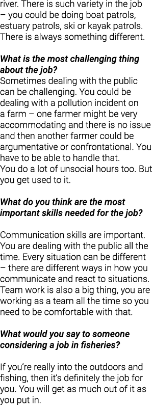 river. There is such variety in the job – you could be doing boat patrols, estuary patrols, ski or kayak patrols. The...