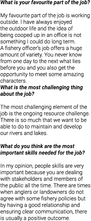 What is your favourite part of the job?  My favourite part of the job is working outside. I have always enjoyed the o...