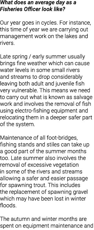 What does an average day as a Fisheries Officer look like?  Our year goes in cycles. For instance, this time of year ...