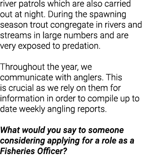 river patrols which are also carried out at night. During the spawning season trout congregate in rivers and streams ...