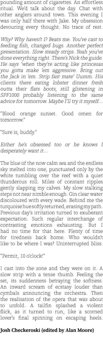 pounding amount of cigarettes. An effortless ritual. We’d talk about the day. Chat with other anglers around town. Th...