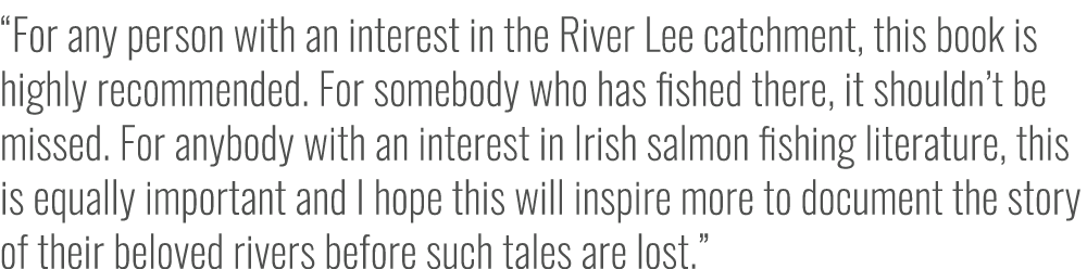 “For any person with an interest in the River Lee catchment, this book is highly recommended. For somebody who has fi...