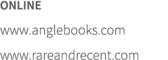 ONLINE www.anglebooks.com www.rareandrecent.com
