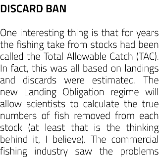 Discard ban One interesting thing is that for years the fishing take from stocks had been called the Total Allowable ...