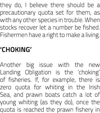 they do, I believe there should be a precautionary quota set for them, as with any other species in trouble. When sto...