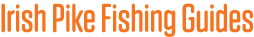 Irish Pike Fishing Guides