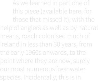 As we learned in part one of this piece (available here, for those that missed it), with the help of anglers as well ...