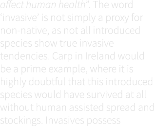 affect human health”. The word ‘invasive’ is not simply a proxy for non-native, as not all introduced species show tr...