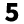 5