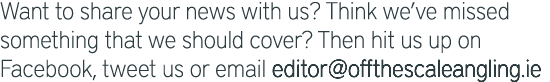Want to share your news with us? Think we’ve missed something that we should cover? Then hit us up on Facebook, tweet...