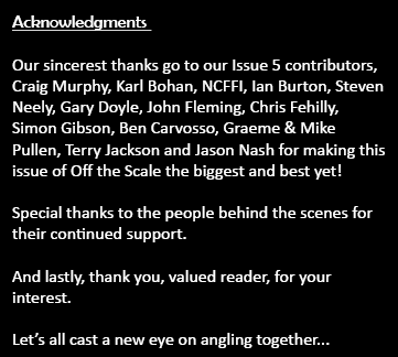 Acknowledgments  Our sincerest thanks go to our Issue 5 contributors, Craig Murphy, Karl Bohan, NCFFI, Ian Burton, St...