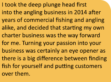 I took the deep plunge head first into the angling business in 2014 after years of commercial fishing and angling ali...