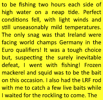 to be fishing two hours each side of high water on a neap tide. Perfect conditions fell, with light winds and still u...