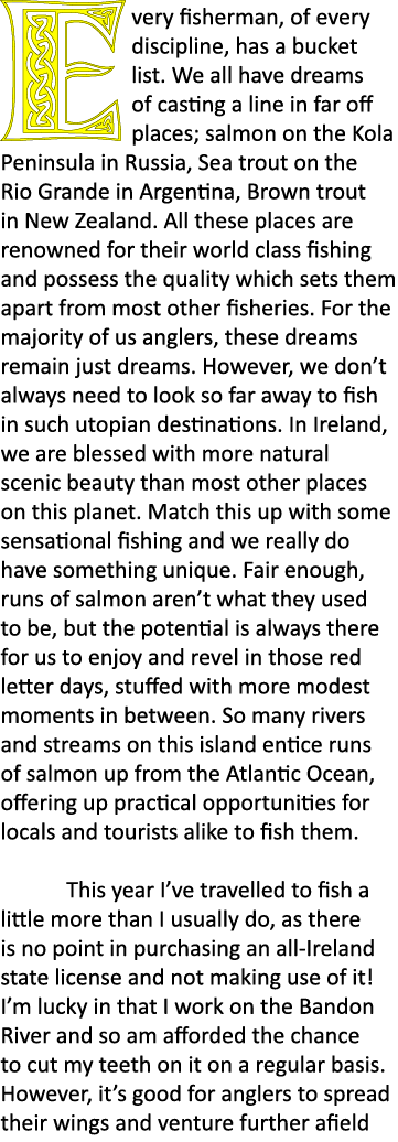Every fisherman, of every discipline, has a bucket list. We all have dreams of casting a line in far off places; salm...
