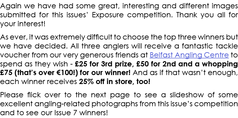Again we have had some great, interesting and different images submitted for this issues’ Exposure competition. Thank...
