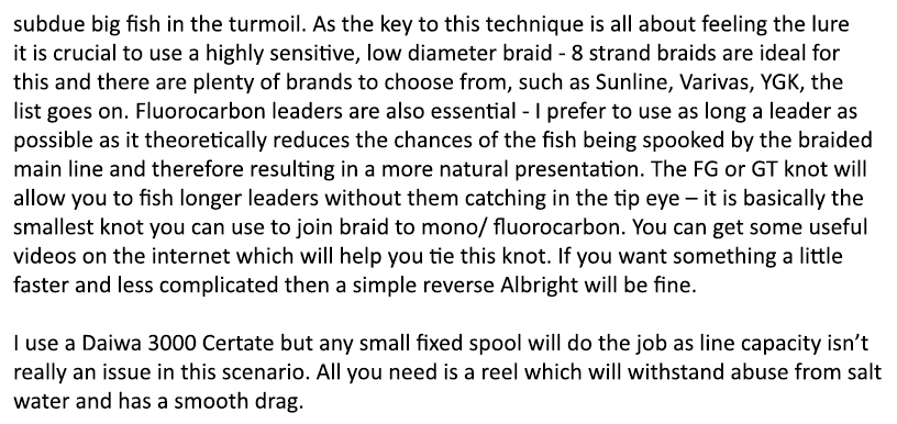 subdue big fish in the turmoil. As the key to this technique is all about feeling the lure it is crucial to use a hig...