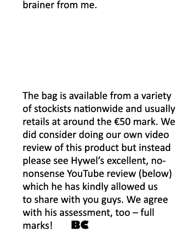 brainer from me. The bag is available from a variety of stockists nationwide and usually retails at around the €50 ma...