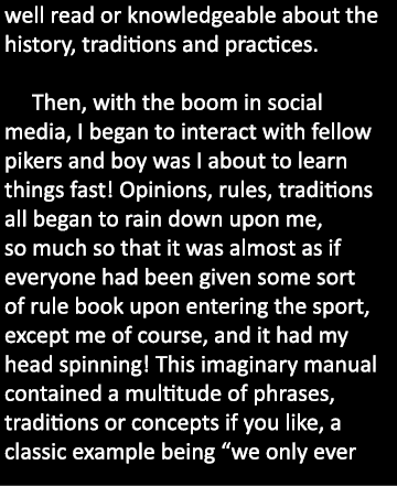 well read or knowledgeable about the history, traditions and practices.    Then, with the boom in social media, I beg...