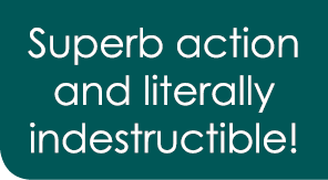 Superb action and literally indestructible!