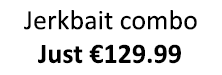 Jerkbait combo Just €129.99 