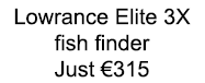 Lowrance Elite 3X fish finder Just €315