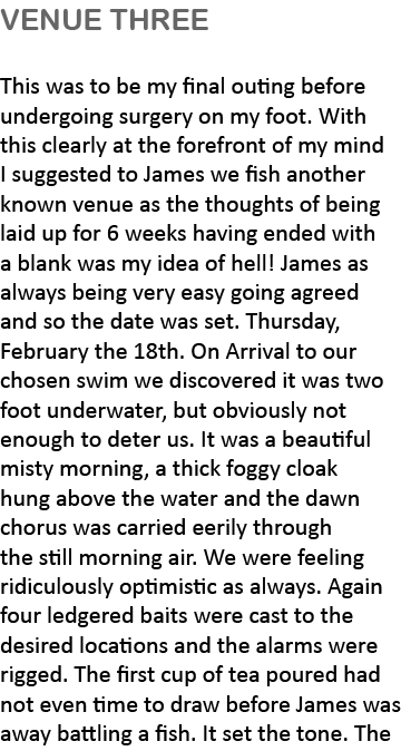 Venue three  This was to be my final outing before undergoing surgery on my foot. With this clearly at the forefront ...