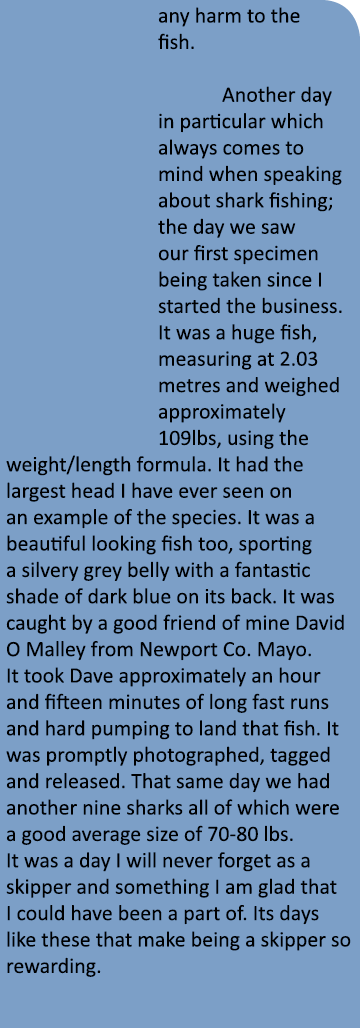 any harm to the fish.  Another day in particular which always comes to mind when speaking about shark fishing; the da...