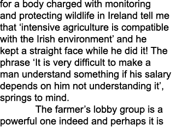 for a body charged with monitoring and protecting wildlife in Ireland tell me that ‘intensive agriculture is compatib...