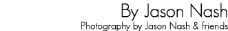 By Jason Nash Photography by Jason Nash & friends