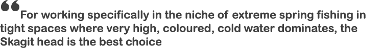 “For working specifically in the niche of extreme spring fishing in tight spaces where very high, coloured, cold wate...