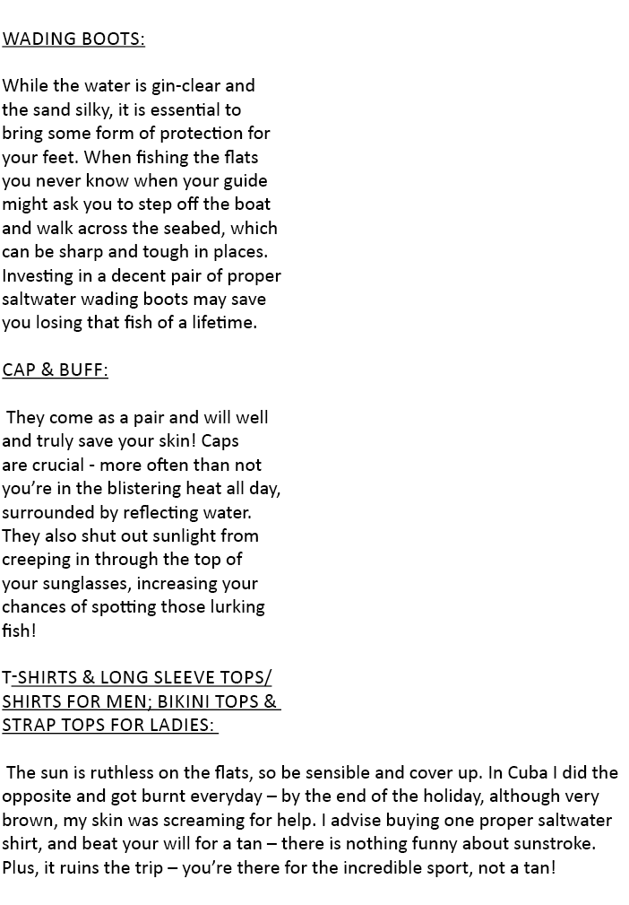  Wading Boots: While the water is gin-clear and the sand silky, it is essential to bring some form of protection for ...