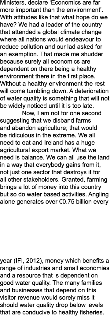 Ministers, declare ‘Economics are far more important than the environment’. With attitudes like that what hope do we ...