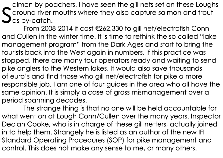 salmon by poachers. I have seen the gill nets set on these Loughs around river mouths where they also capture salmon ...