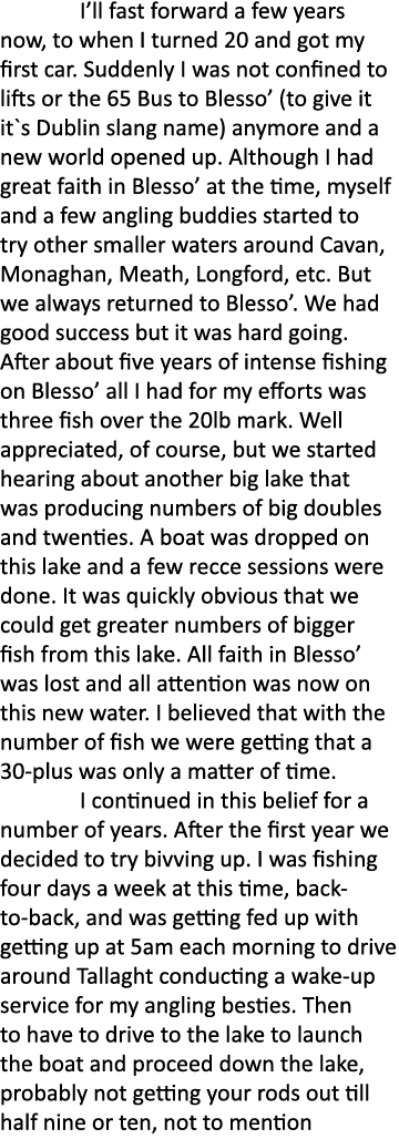  I’ll fast forward a few years now, to when I turned 20 and got my first car. Suddenly I was not confined to lifts or...