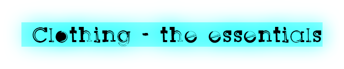 Clothing - the essentials